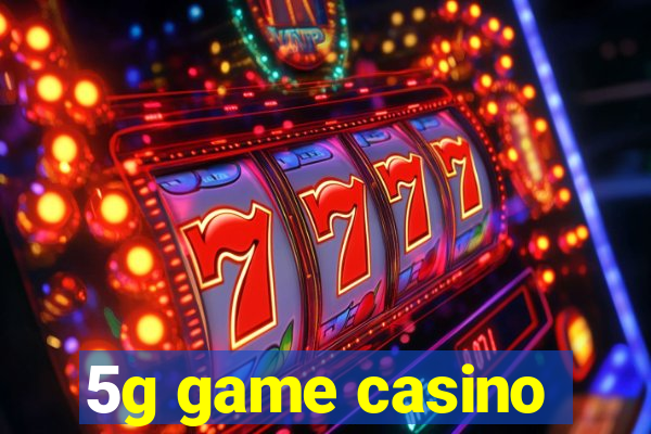 5g game casino